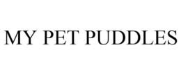 MY PET PUDDLES
