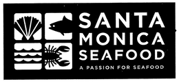 SANTA MONICA SEAFOOD A PASSION FOR SEAFOOD