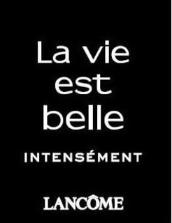LA VIE EST BELLE INTENSÉMENT LANCÔME