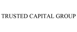 TRUSTED CAPITAL GROUP