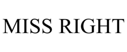 MISS RIGHT