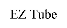 EZ TUBE