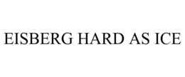 EISBERG HARD AS ICE