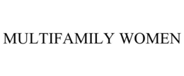 MULTIFAMILY WOMEN