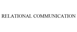 RELATIONAL COMMUNICATION
