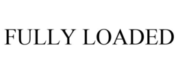 FULLY LOADED