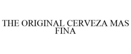 THE ORIGINAL CERVEZA MAS FINA