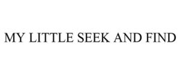 MY LITTLE SEEK AND FIND