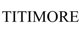 TITIMORE