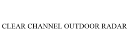 CLEAR CHANNEL OUTDOOR RADAR