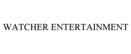 WATCHER ENTERTAINMENT