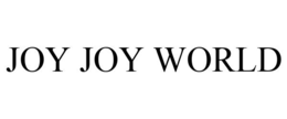 JOY JOY WORLD