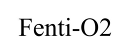 FENTI-O2