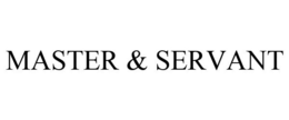MASTER & SERVANT