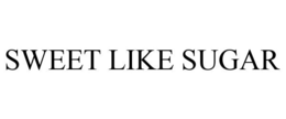 SWEET LIKE SUGAR