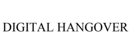 DIGITAL HANGOVER