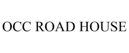 OCC ROAD HOUSE