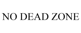 NO DEAD ZONE