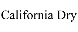 CALIFORNIA DRY