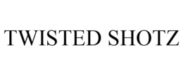 TWISTED SHOTZ