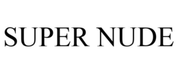 SUPER NUDE