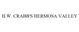 H.W. CRABB'S HERMOSA VALLEY