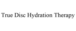 TRUE DISC HYDRATION THERAPY