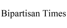 BIPARTISAN TIMES