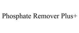 PHOSPHATE REMOVER PLUS+