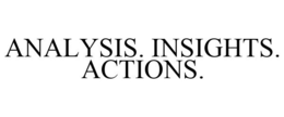 ANALYSIS. INSIGHTS. ACTIONS.