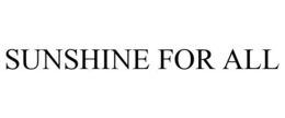 SUNSHINE FOR ALL