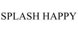 SPLASH HAPPY