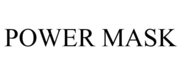 POWER MASK