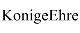 KONIGEEHRE