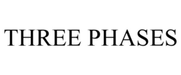 THREE PHASES