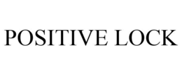 POSITIVE LOCK