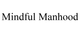 MINDFUL MANHOOD