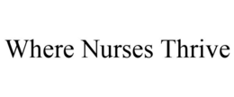 WHERE NURSES THRIVE