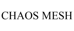 CHAOS MESH