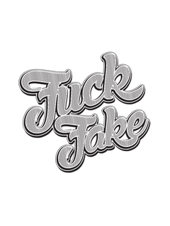 FUCK FAKE
