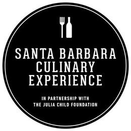 SANTA BARBARA CULINARY EXPERIENCE IN PARTNERSHIP WITH THE JULIA CHILD FOUNDATION