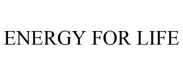 ENERGY FOR LIFE
