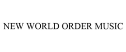 NEW WORLD ORDER MUSIC