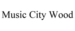 MUSIC CITY WOOD