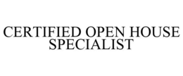 CERTIFIED OPEN HOUSE SPECIALIST