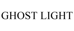 GHOST LIGHT