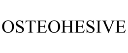 OSTEOHESIVE