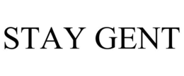 STAY GENT