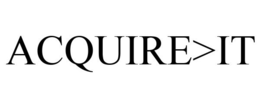 ACQUIRE>IT
