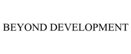 BEYOND DEVELOPMENT